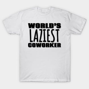 World's Laziest Coworker T-Shirt